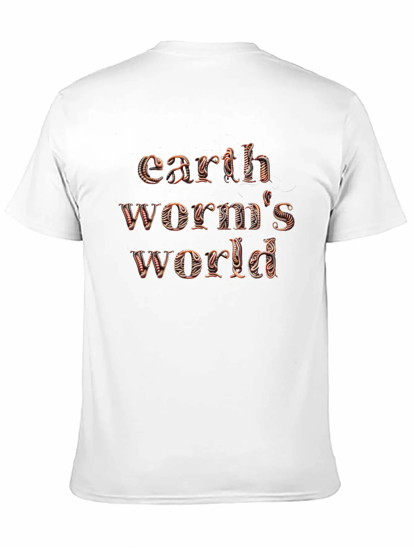 Earthworm's World Made From Earthworms Unisex Short Sleeve Soft Cotton T-Shirt – Casual Everyday Wear