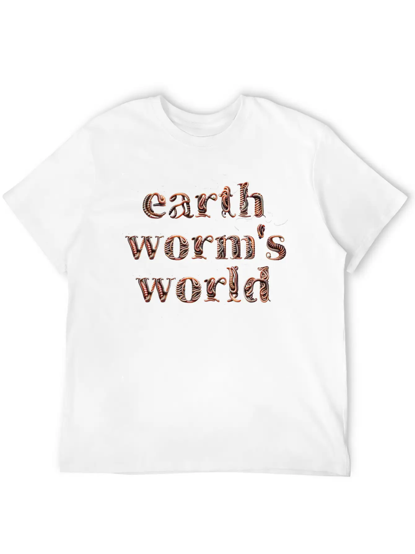 Earthworm's World Made From Earthworms Unisex Short Sleeve Soft Cotton T-Shirt – Casual Everyday Wear
