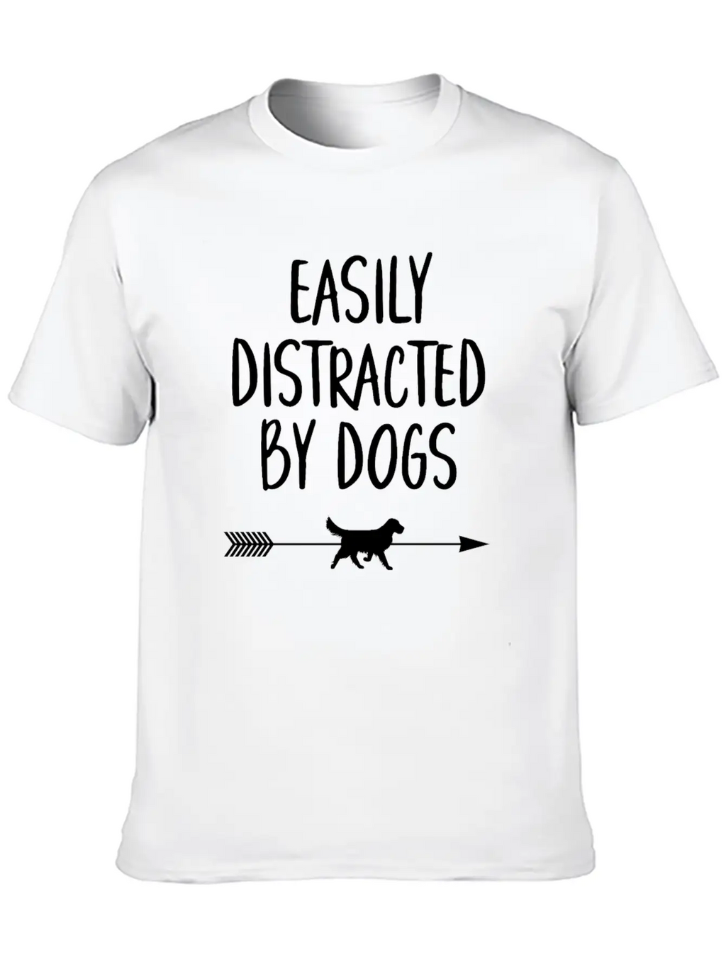 Easily Distracted By Dogs Arrow Unisex Casual T-Shirt – Clean Design For Daily Comfort