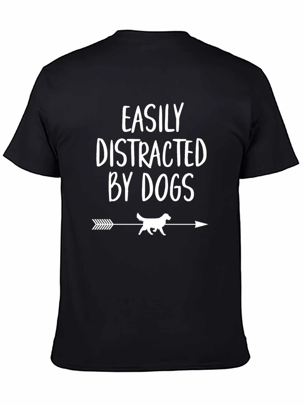 Easily Distracted By Dogs Arrow Unisex Casual T-Shirt – Clean Design For Daily Comfort