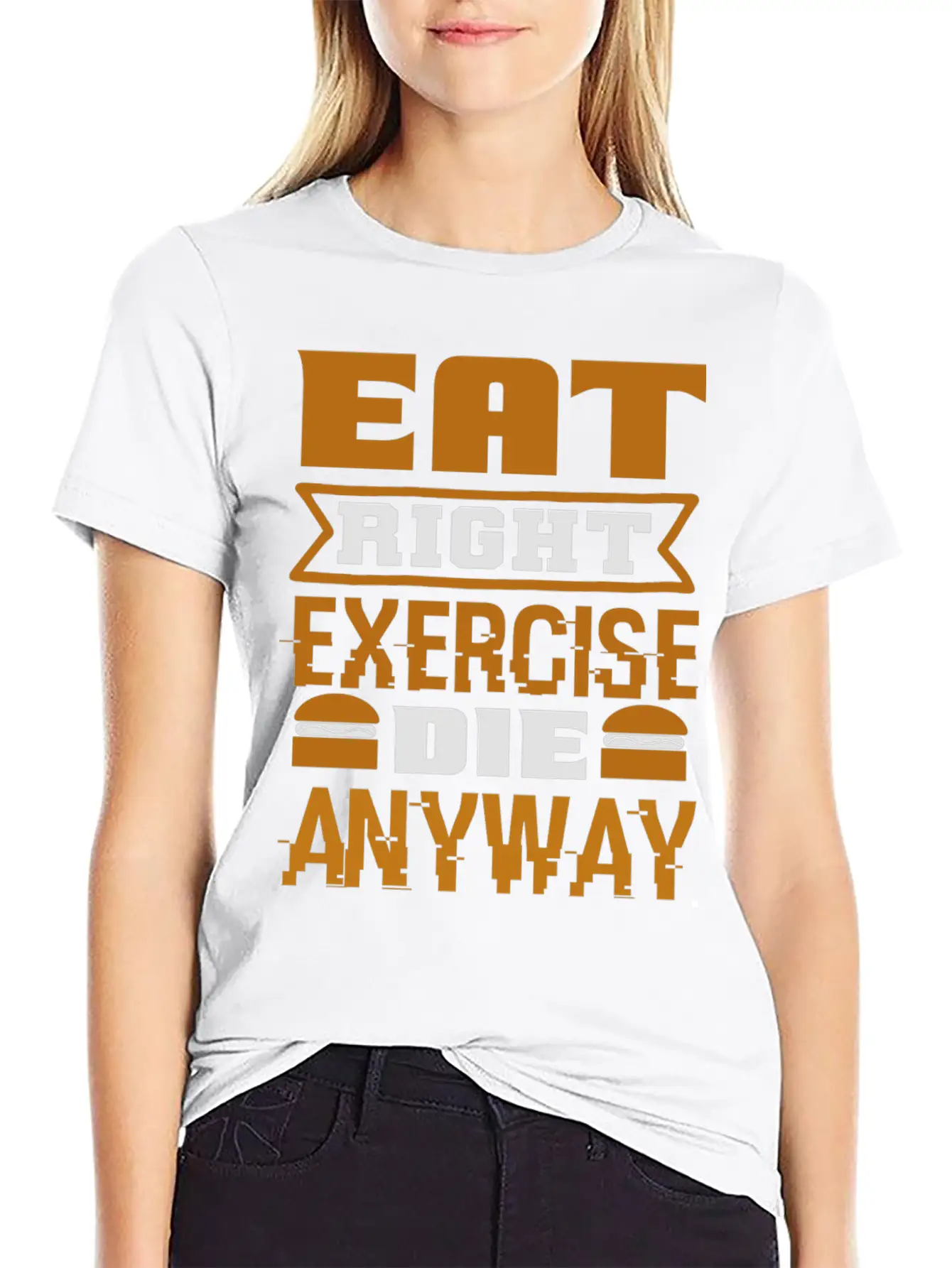 Eat Right Exercise Die Anyway Unisex Casual T-Shirt – Clean Design For Daily Comfort