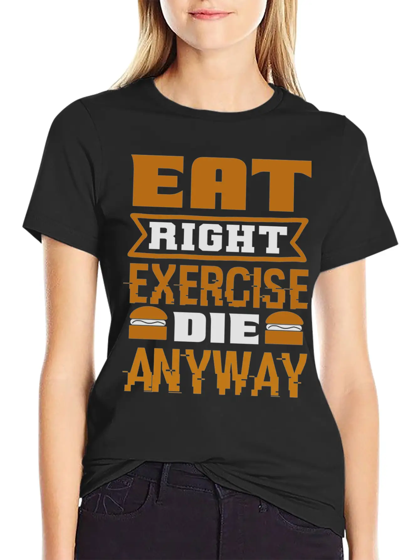 Eat Right Exercise Die Anyway Unisex Casual T-Shirt – Clean Design For Daily Comfort