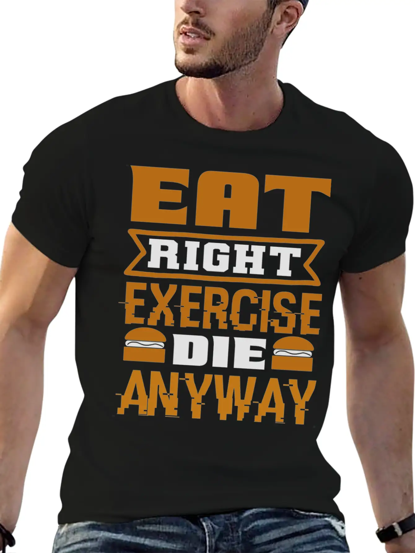 Eat Right Exercise Die Anyway Unisex Casual T-Shirt – Clean Design For Daily Comfort