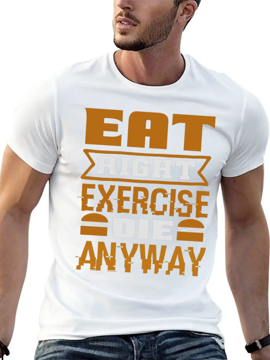 Eat Right Exercise Die Anyway Unisex Casual T-Shirt – Clean Design For Daily Comfort