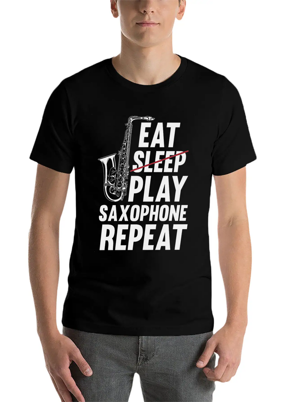 Eat Sleep Play Saxophone Repeat - Playing Saxophon Unisex Casual T-Shirt – Clean Design For Daily Comfort