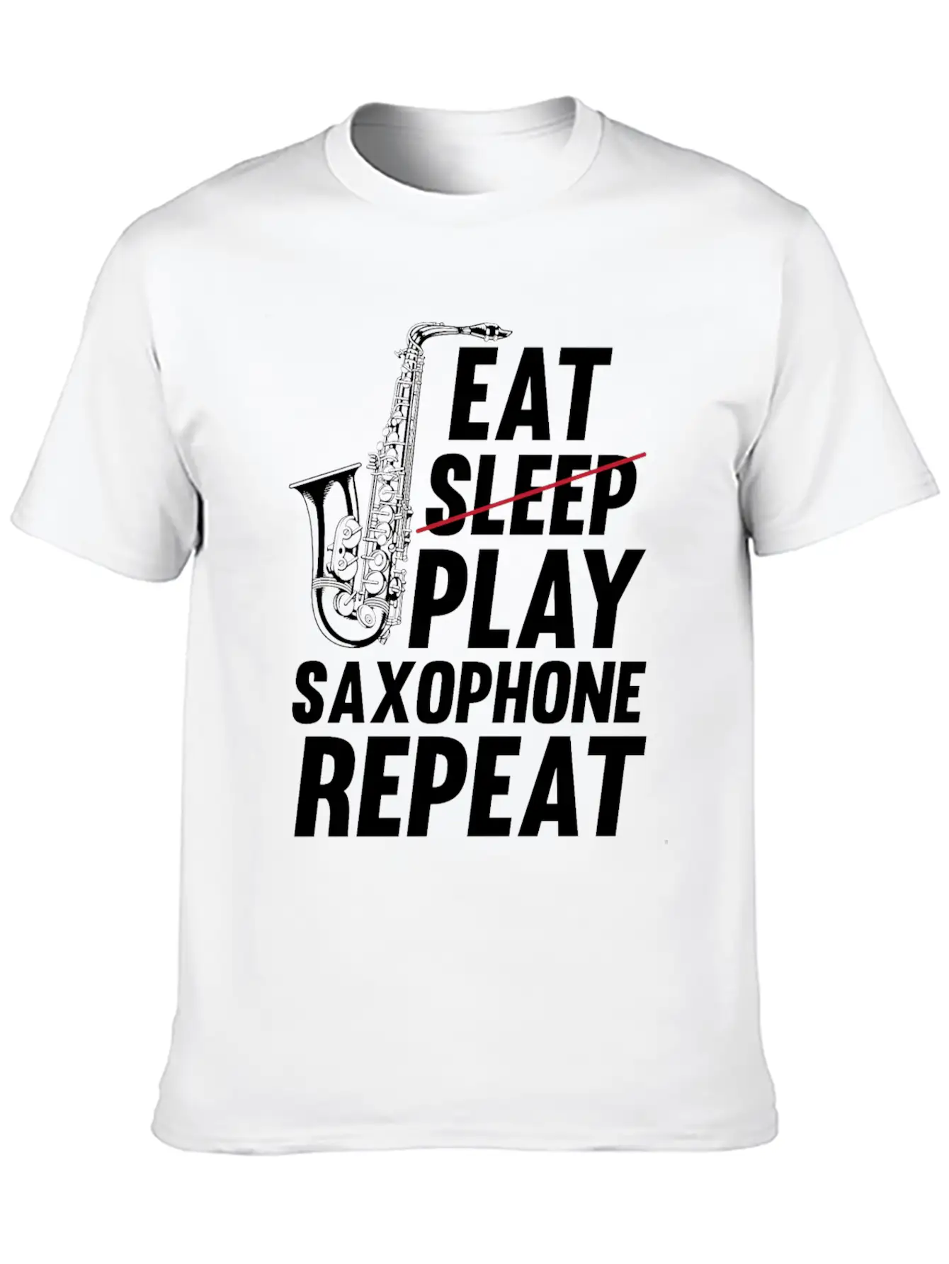 Eat Sleep Play Saxophone Repeat - Playing Saxophon Unisex Casual T-Shirt – Clean Design For Daily Comfort