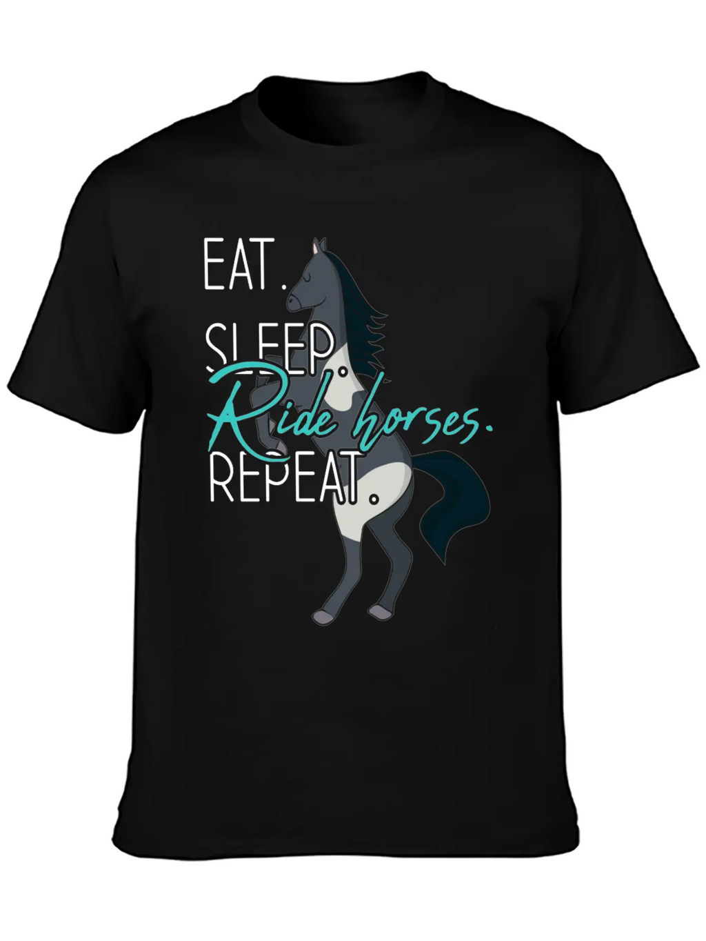 Eat Sleep Ride Horses Repeat Funny Equestrian Gift Stylish Everyday T-Shirt – Unisex Basic Cotton Tee