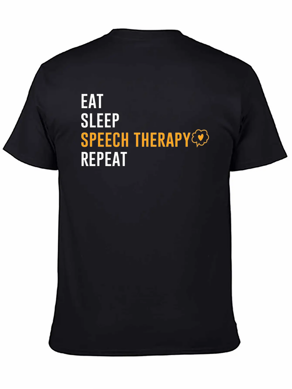 Eat Sleep Speech Therapy Repeat Unisex Short Sleeve Soft Cotton T-Shirt – Casual Everyday Wear