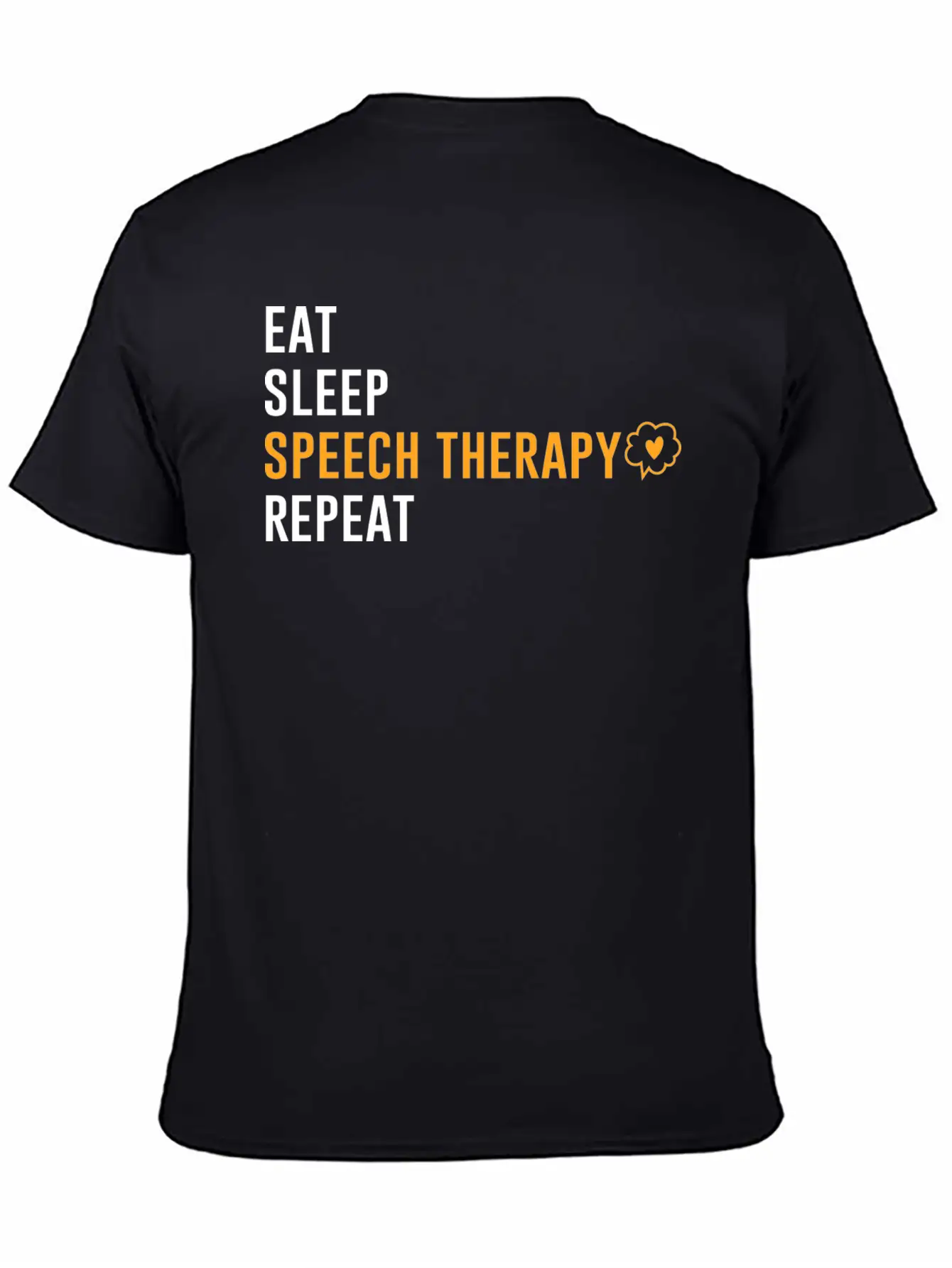 Eat Sleep Speech Therapy Repeat Unisex Short Sleeve Soft Cotton T-Shirt – Casual Everyday Wear