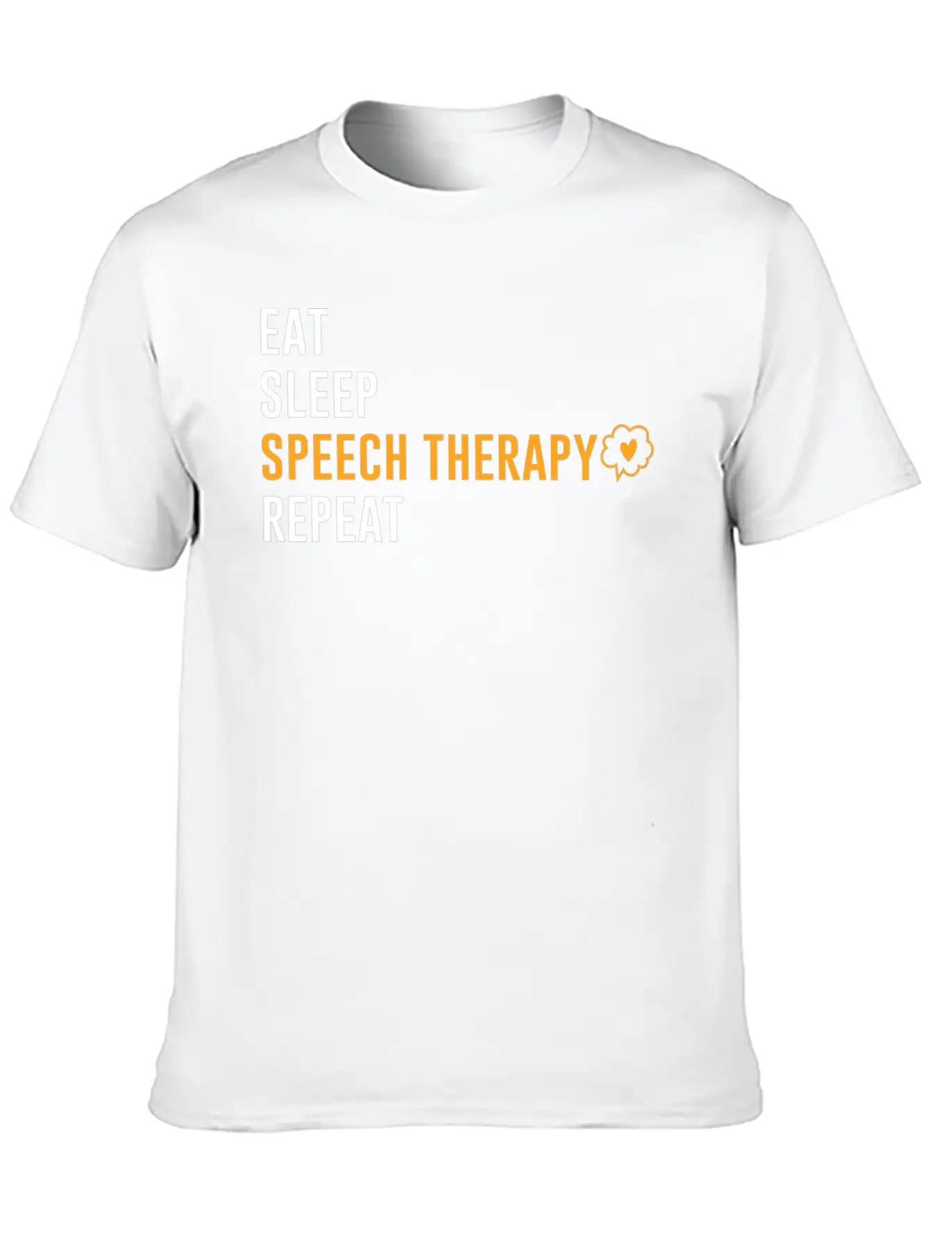 Eat Sleep Speech Therapy Repeat Unisex Short Sleeve Soft Cotton T-Shirt – Casual Everyday Wear