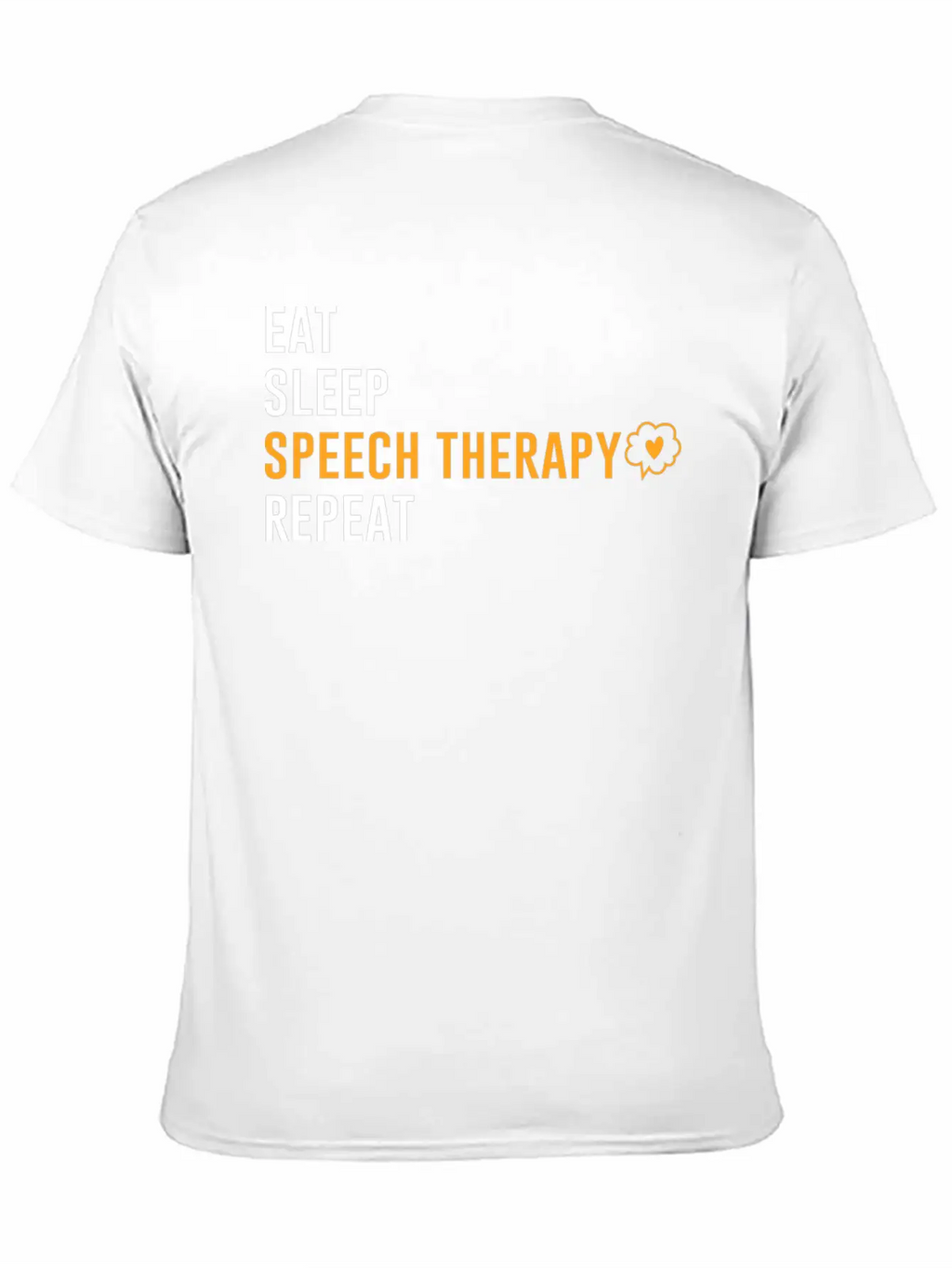 Eat Sleep Speech Therapy Repeat Unisex Short Sleeve Soft Cotton T-Shirt – Casual Everyday Wear