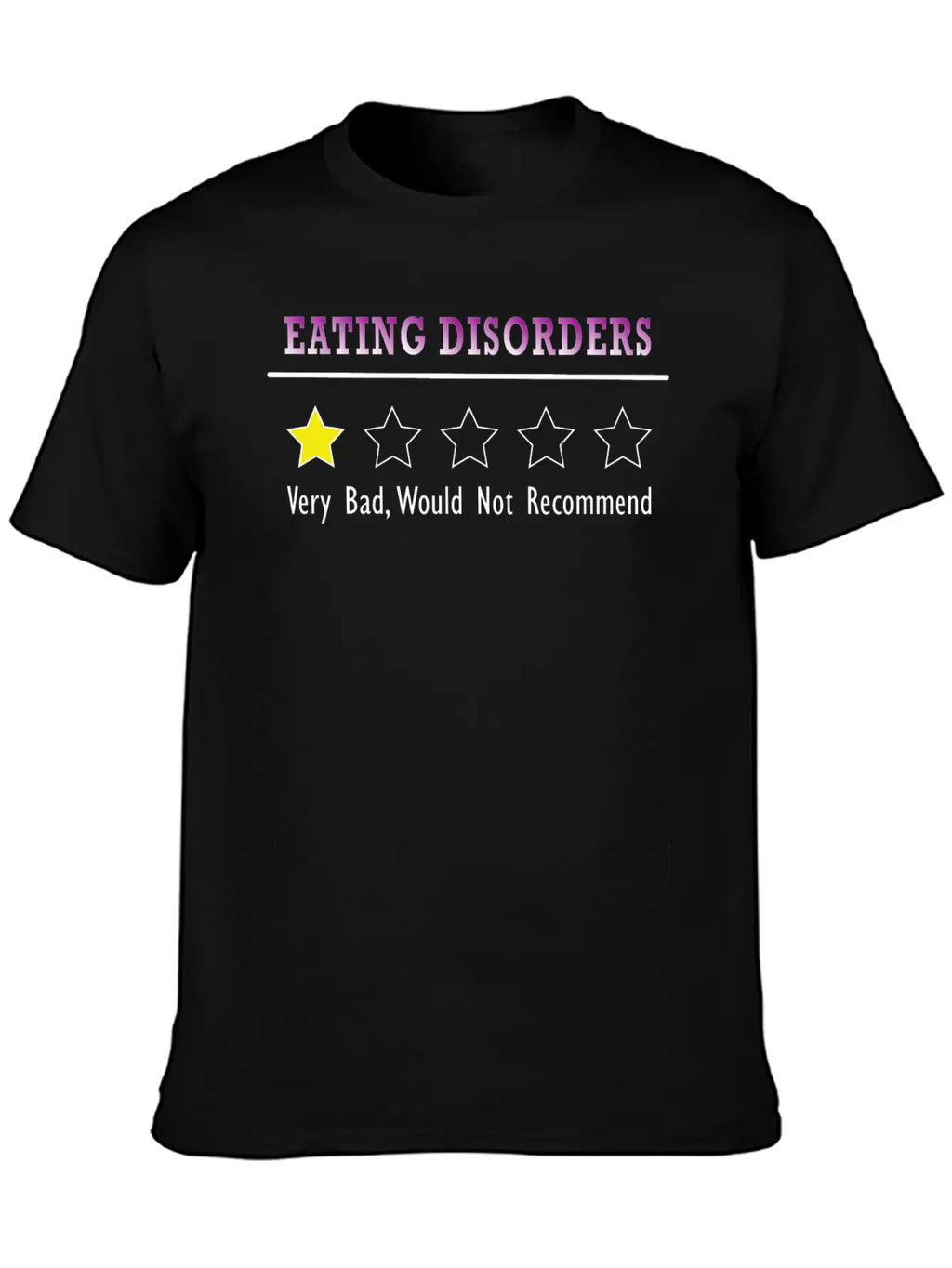Eating Disorders Review Very Bad Would Not Recomme Stylish Everyday T-Shirt – Unisex Basic Cotton Tee