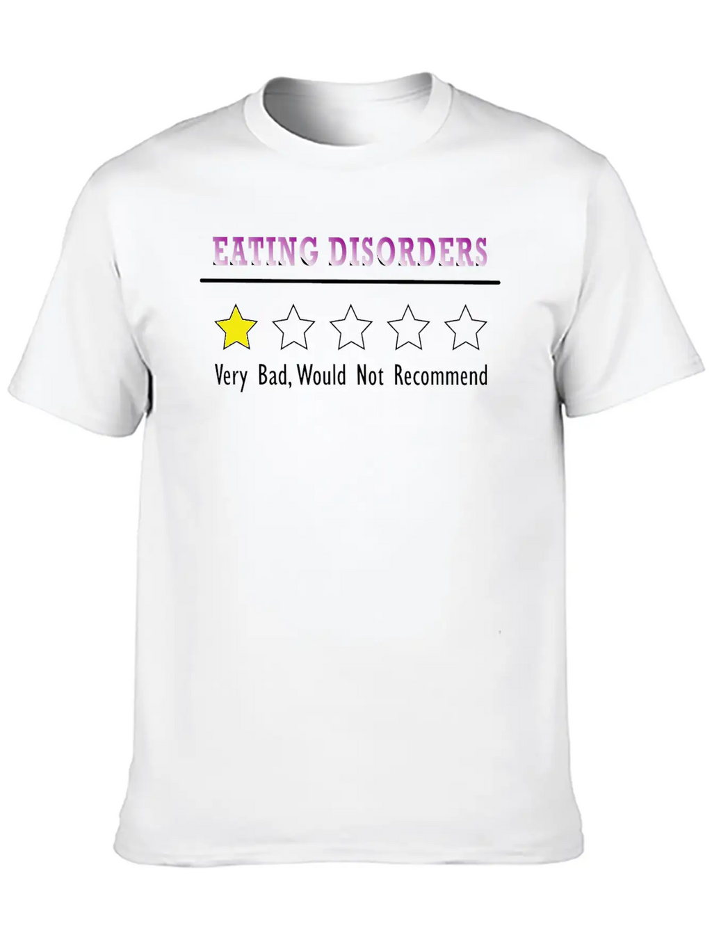 Eating Disorders Review Very Bad Would Not Recomme Stylish Everyday T-Shirt – Unisex Basic Cotton Tee