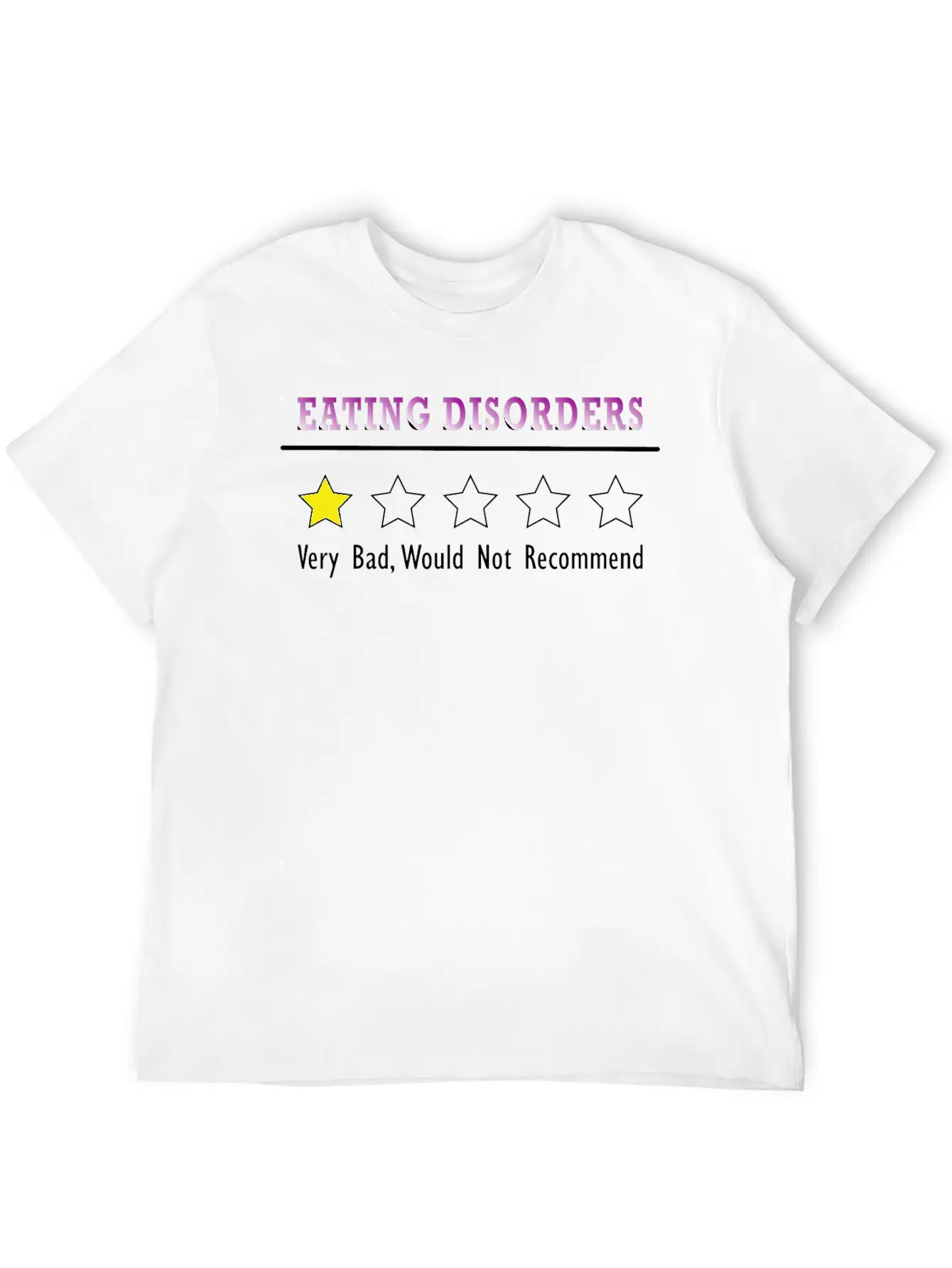 Eating Disorders Review Very Bad Would Not Recomme Stylish Everyday T-Shirt – Unisex Basic Cotton Tee