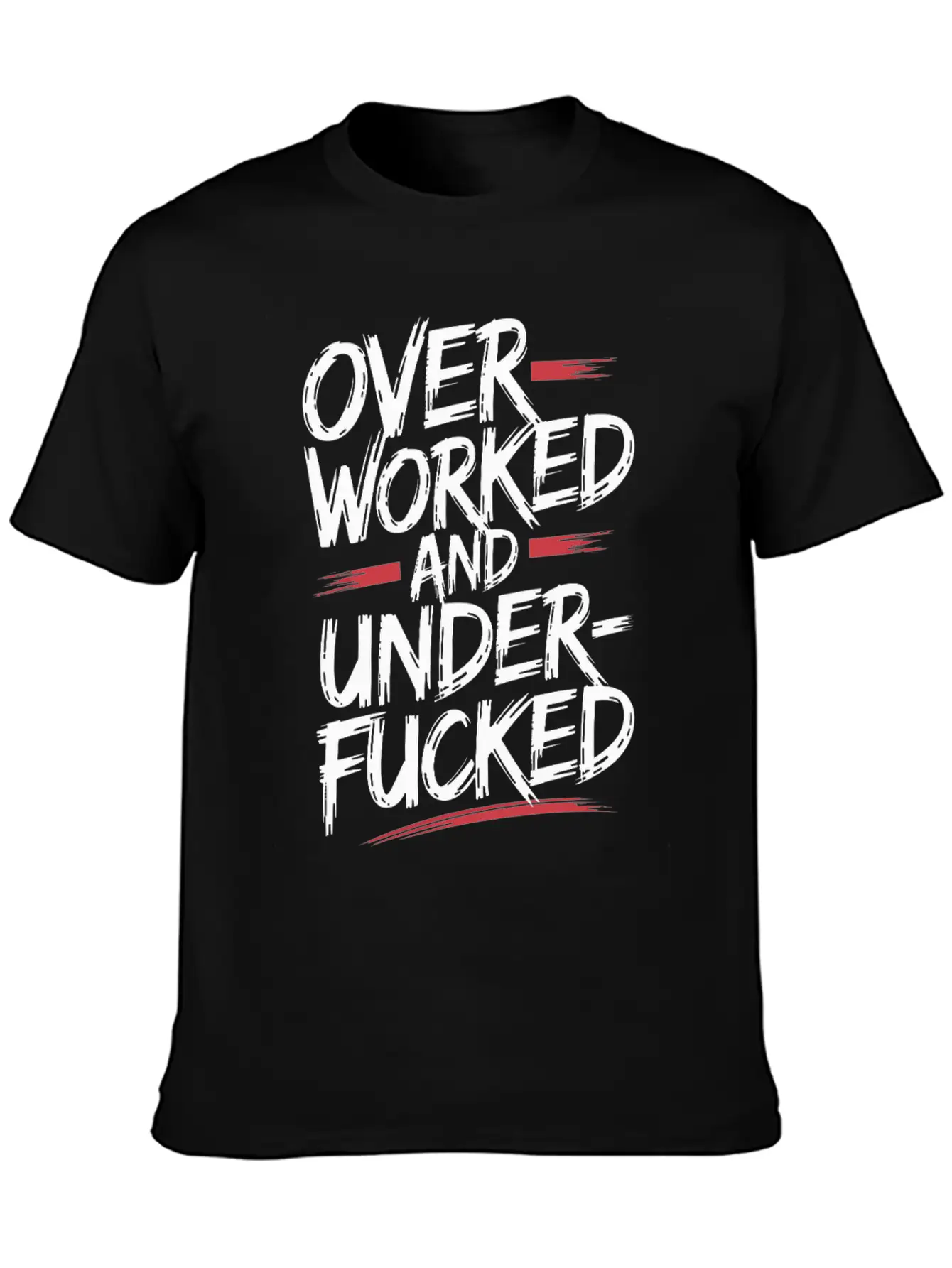 Edgy Overworked And Underfucked Graffiti Art Unisex Short Sleeve Soft Cotton T-Shirt – Casual Everyday Wear