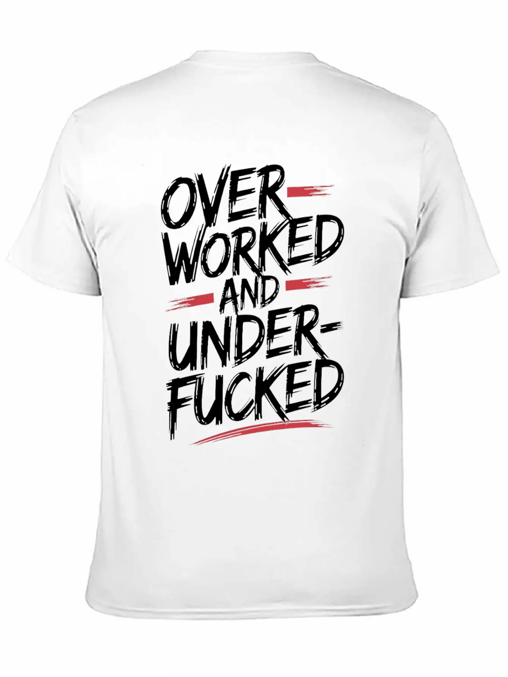 Edgy Overworked And Underfucked Graffiti Art Unisex Short Sleeve Soft Cotton T-Shirt – Casual Everyday Wear