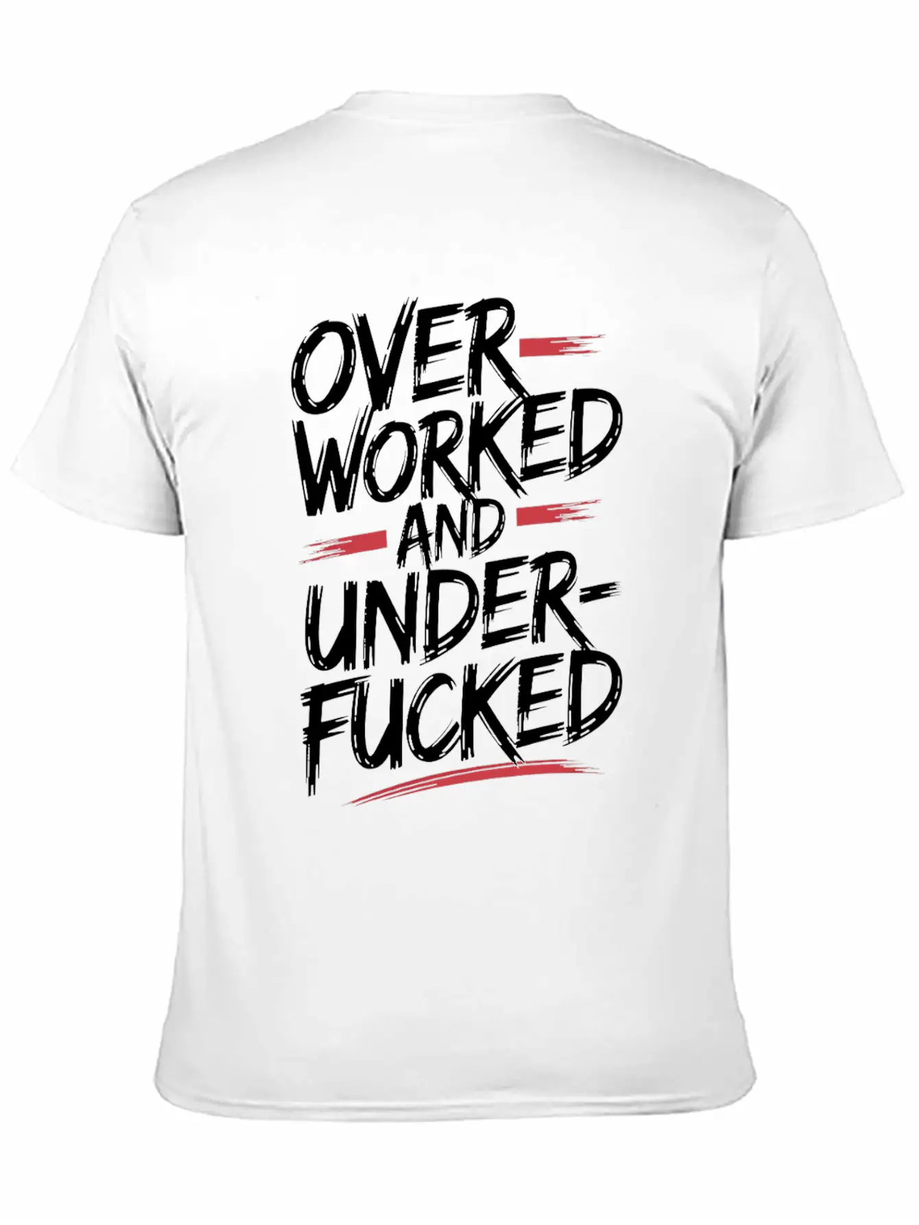 Edgy Overworked And Underfucked Graffiti Art Unisex Short Sleeve Soft Cotton T-Shirt – Casual Everyday Wear