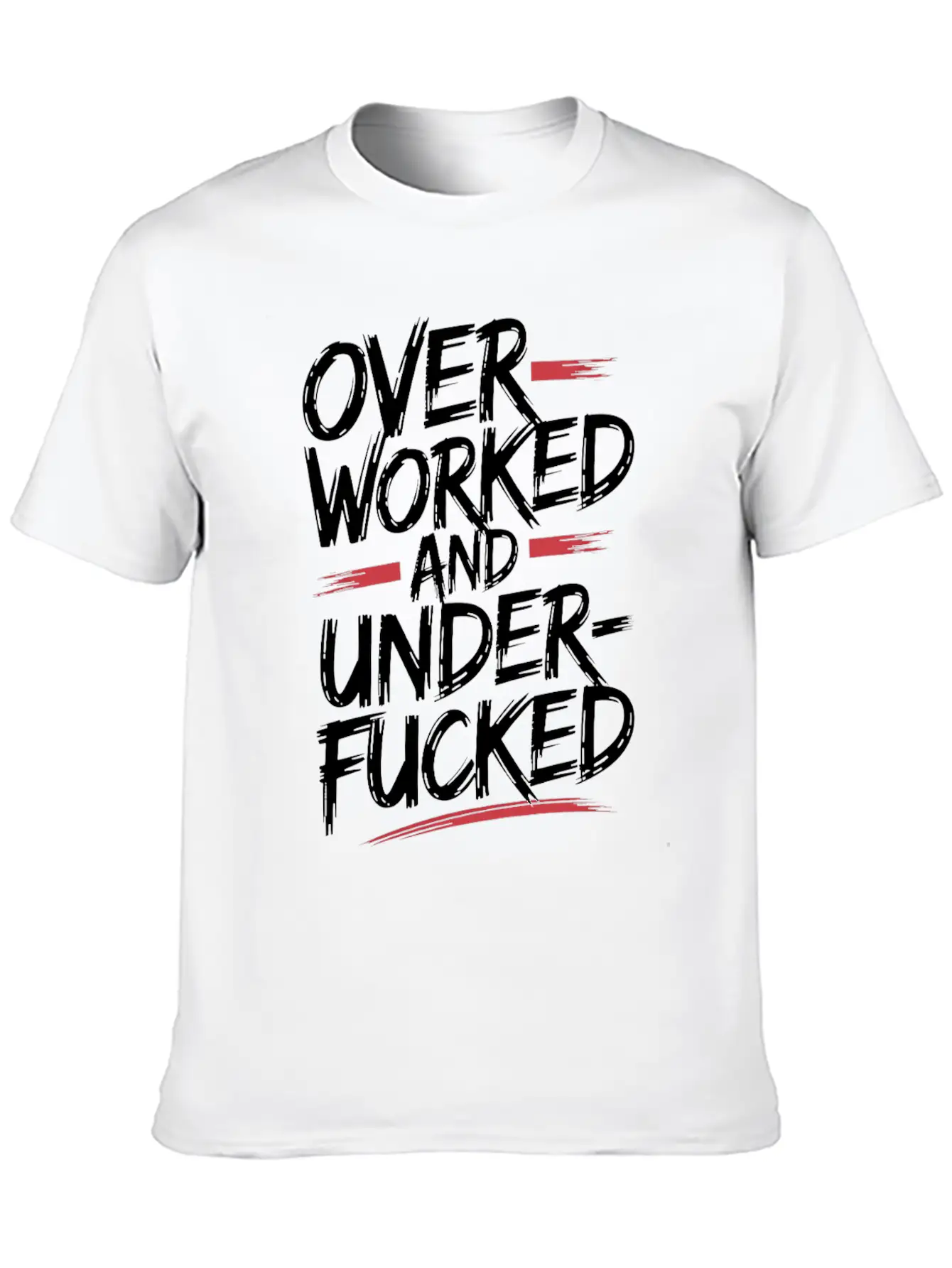 Edgy Overworked And Underfucked Graffiti Art Unisex Short Sleeve Soft Cotton T-Shirt – Casual Everyday Wear
