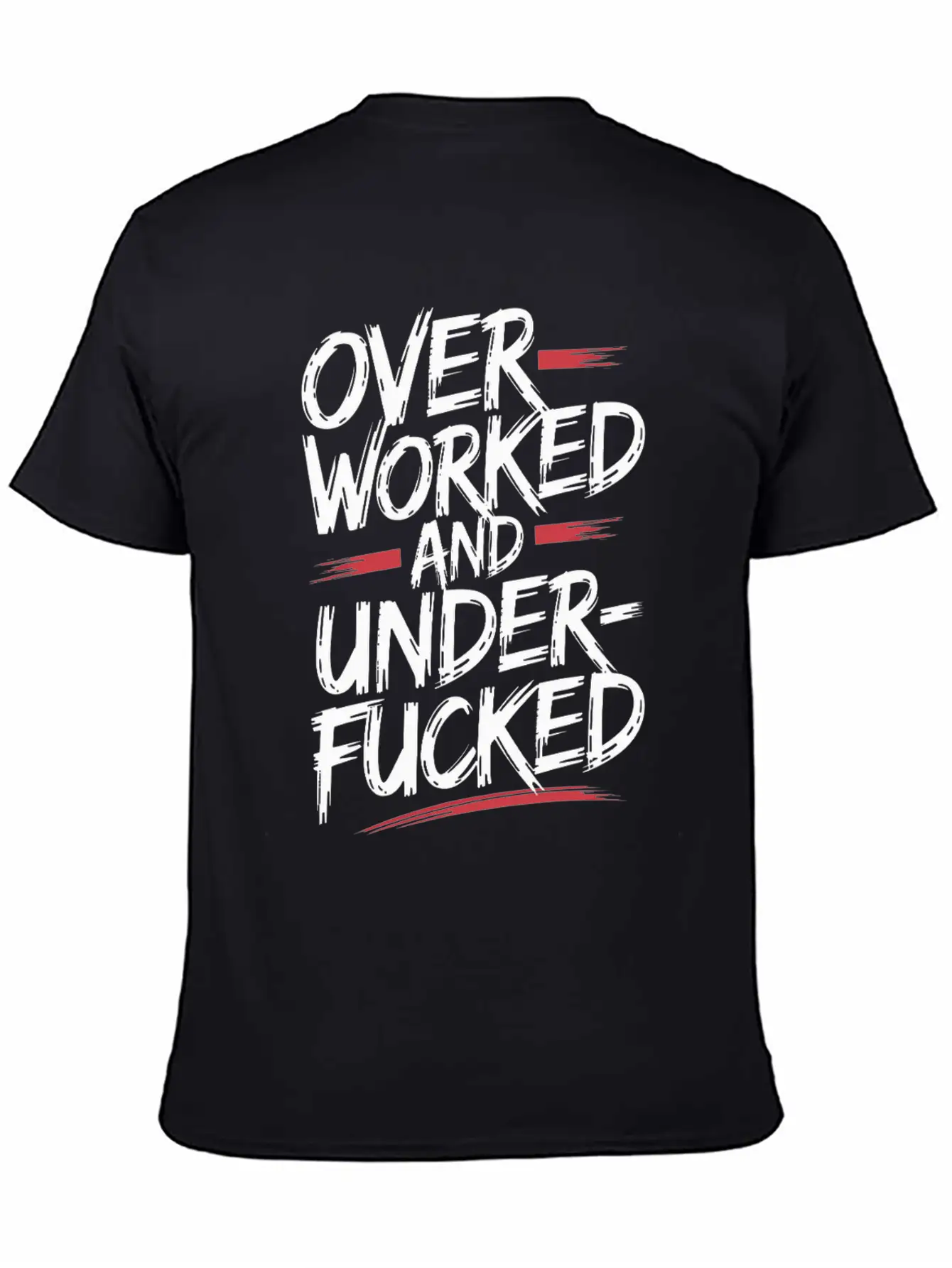 Edgy Overworked And Underfucked Graffiti Art Unisex Short Sleeve Soft Cotton T-Shirt – Casual Everyday Wear