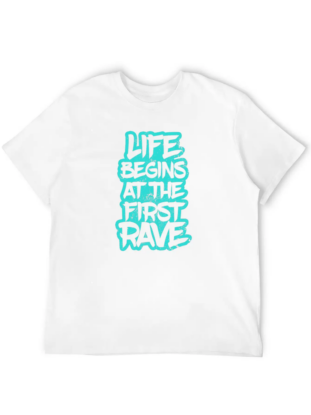 Edm Rave Life Begins At The First Rave Gift Unisex Short Sleeve Soft Cotton T-Shirt – Casual Everyday Wear