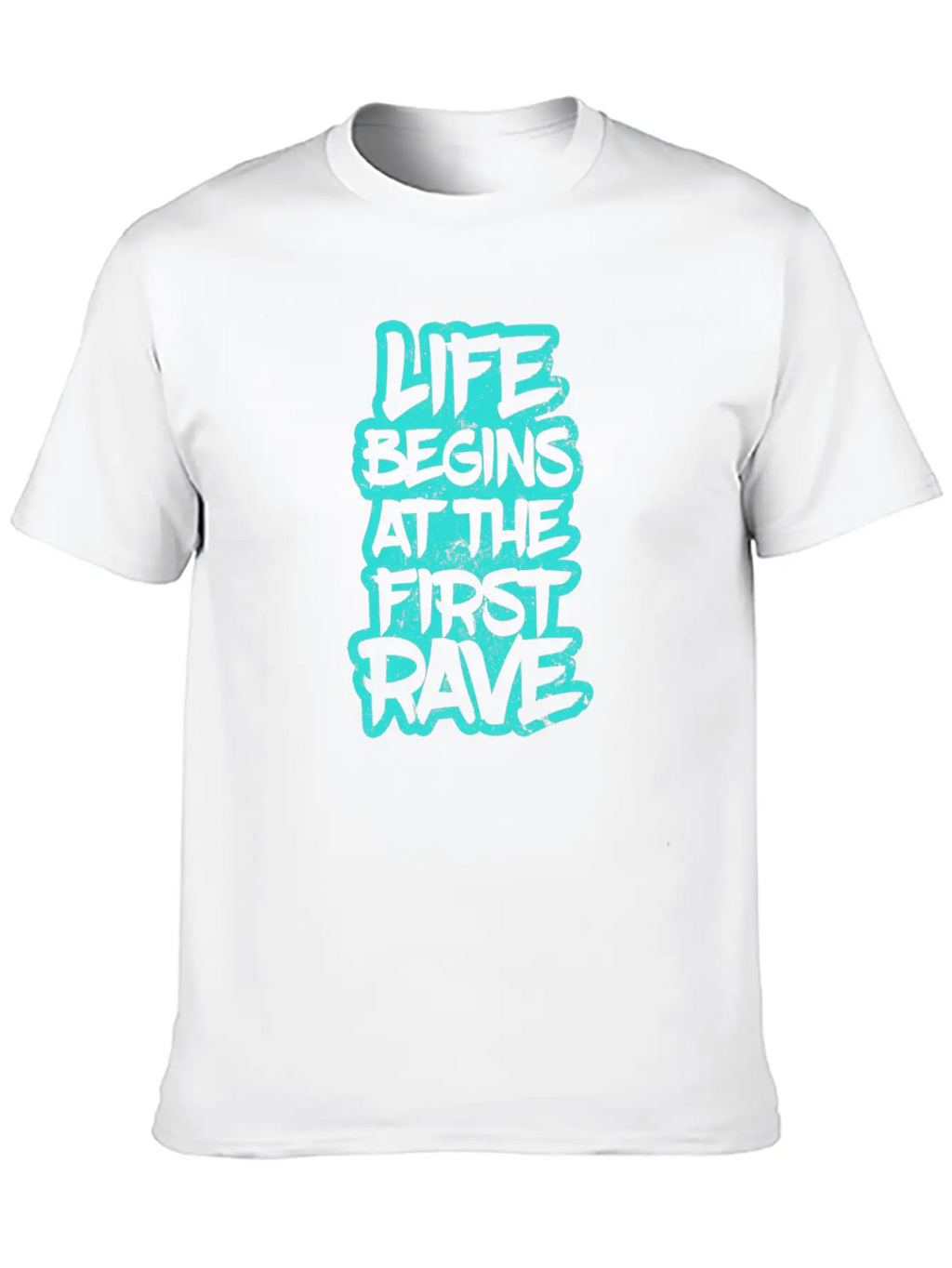 Edm Rave Life Begins At The First Rave Gift Unisex Short Sleeve Soft Cotton T-Shirt – Casual Everyday Wear