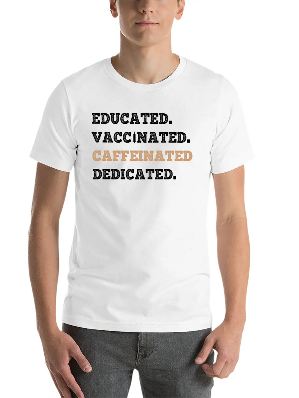Educated Vaccinated Caffeinated Dedicated Unisex Short Sleeve Soft Cotton T-Shirt – Casual Everyday Wear
