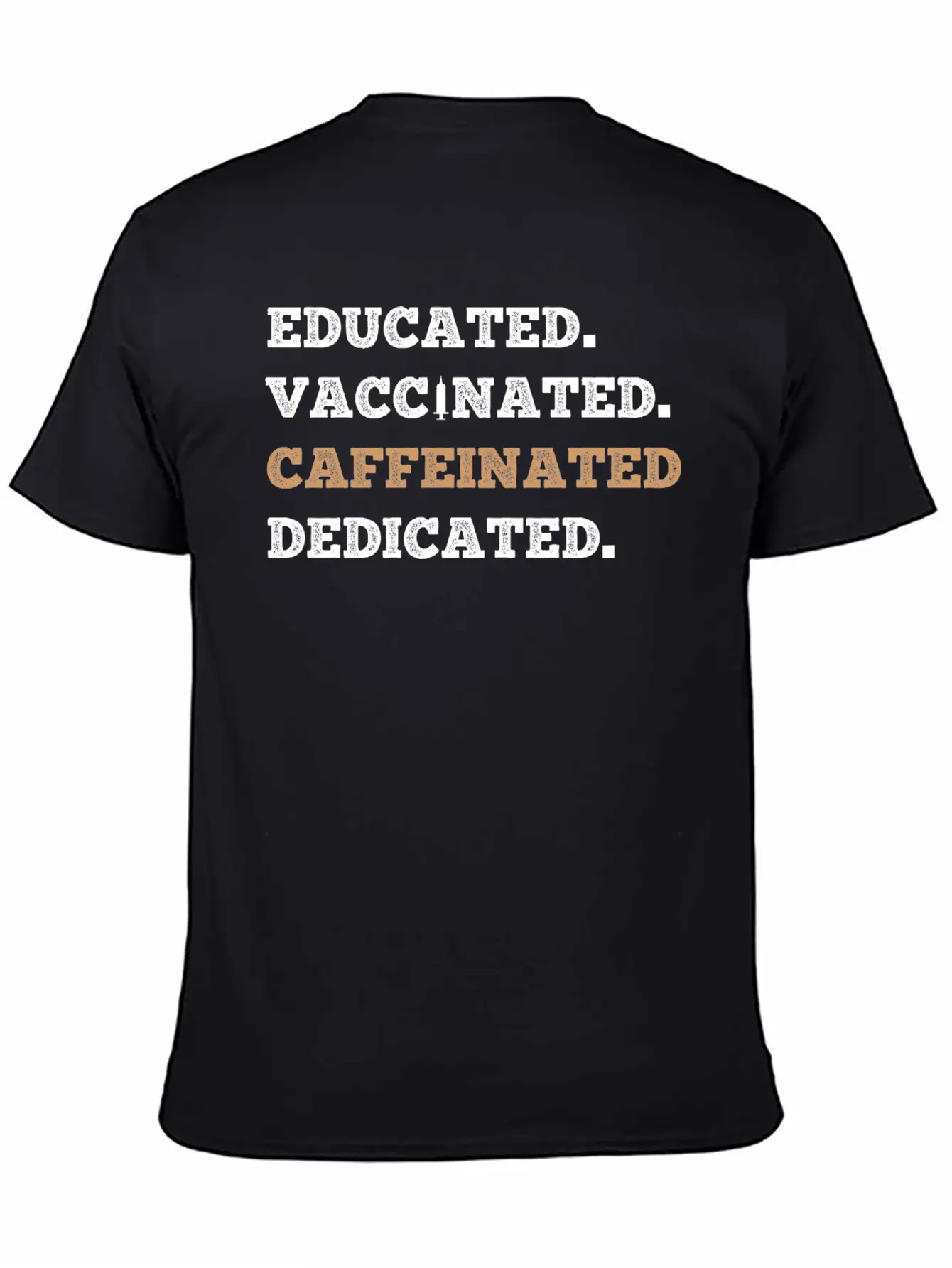 Educated Vaccinated Caffeinated Dedicated Unisex Short Sleeve Soft Cotton T-Shirt – Casual Everyday Wear