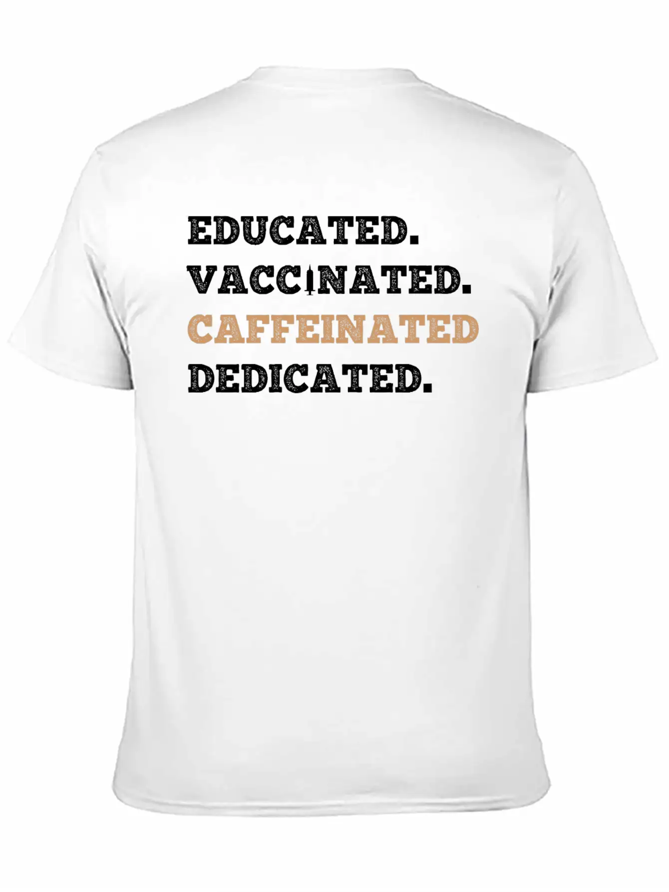 Educated Vaccinated Caffeinated Dedicated Unisex Short Sleeve Soft Cotton T-Shirt – Casual Everyday Wear