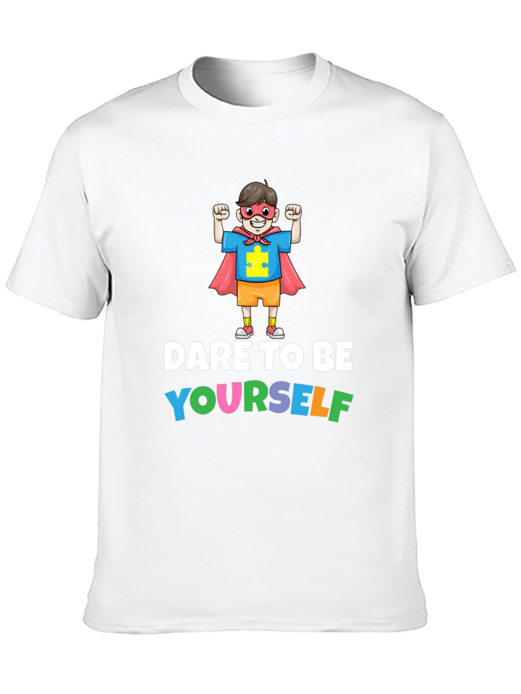 Dare to Be Yourself Autism Awareness T-Shirt