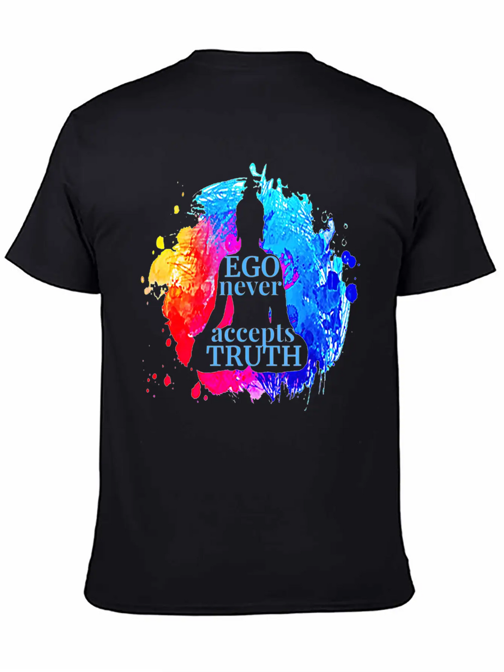 Ego Never Accepts Truth Buddhism Quote Yoga Gift T Unisex Casual T-Shirt – Clean Design For Daily Comfort