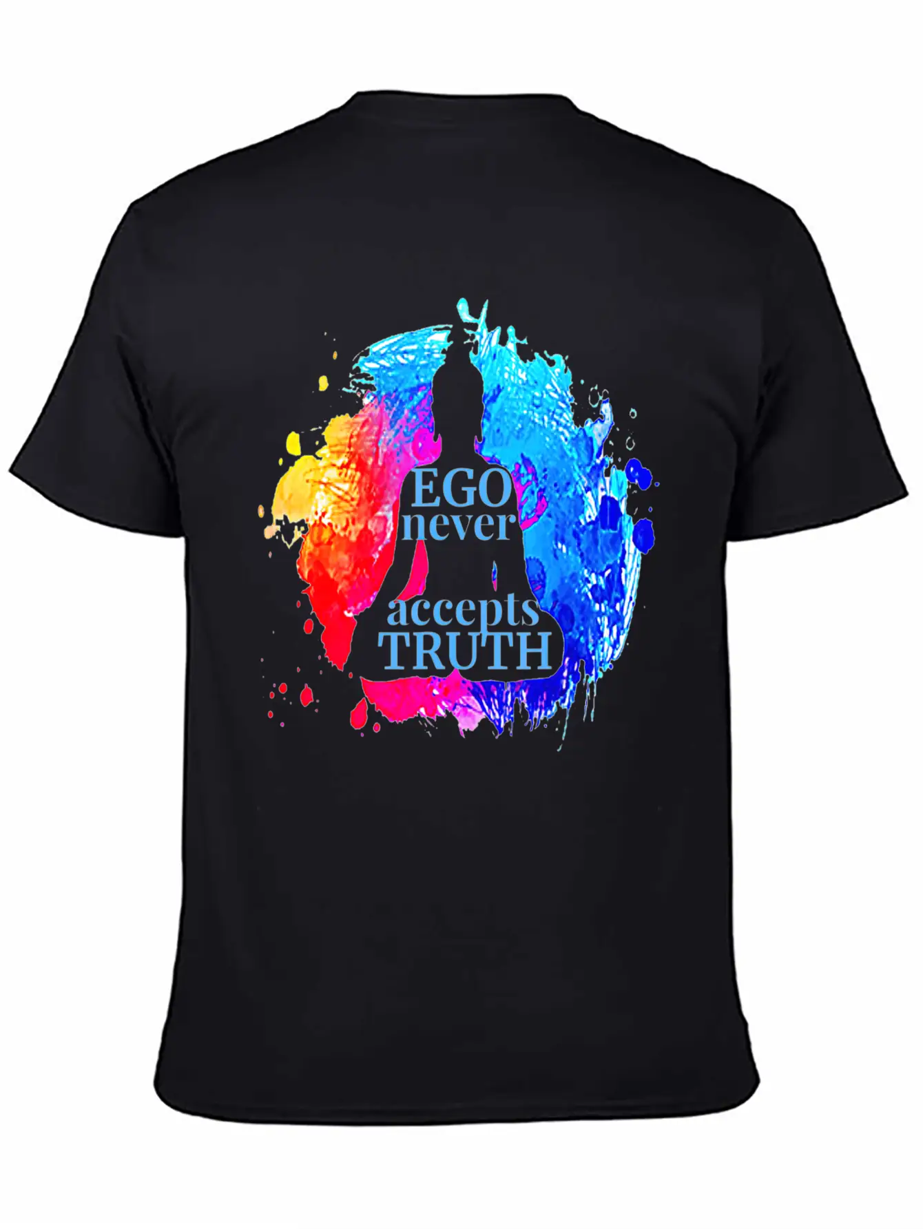 Ego Never Accepts Truth Buddhism Quote Yoga Gift T Unisex Casual T-Shirt – Clean Design For Daily Comfort