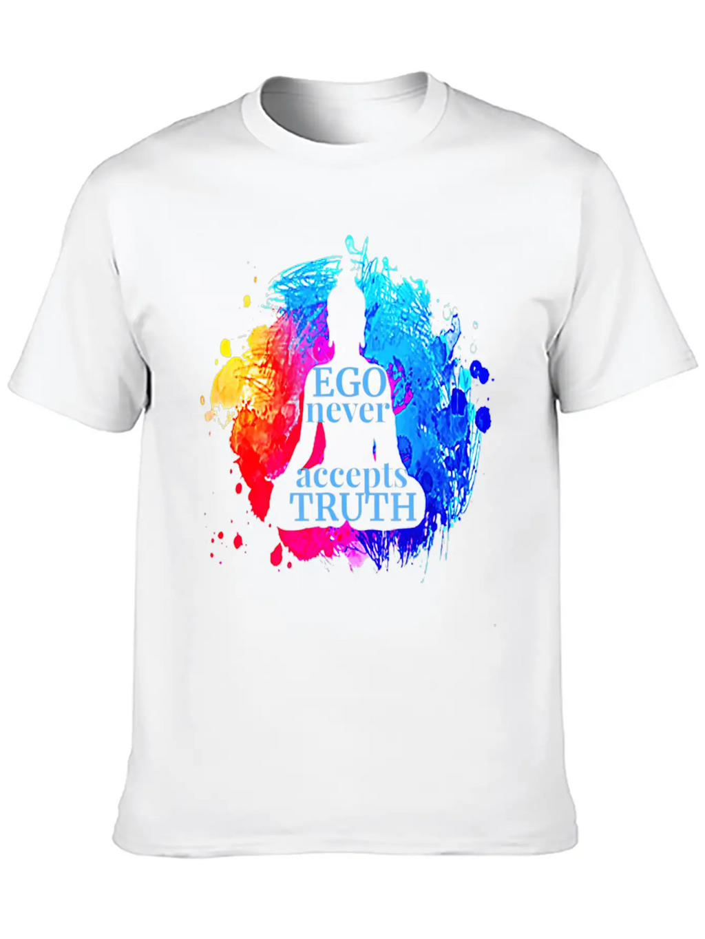 Ego Never Accepts Truth Buddhism Quote Yoga Gift T Unisex Casual T-Shirt – Clean Design For Daily Comfort