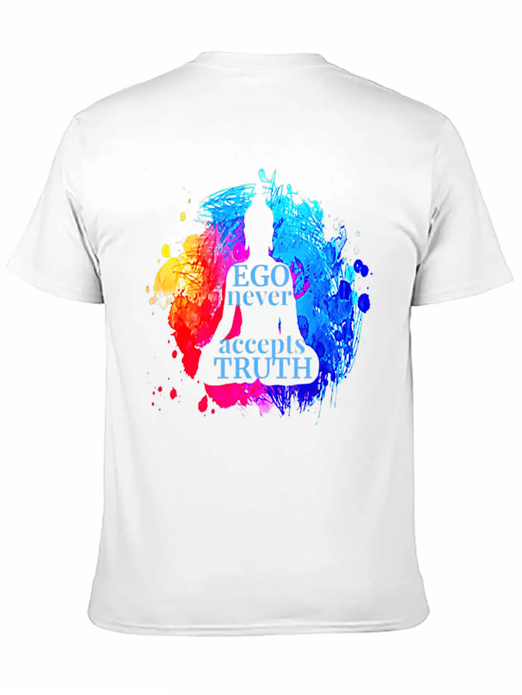Ego Never Accepts Truth Buddhism Quote Yoga Gift T Unisex Casual T-Shirt – Clean Design For Daily Comfort