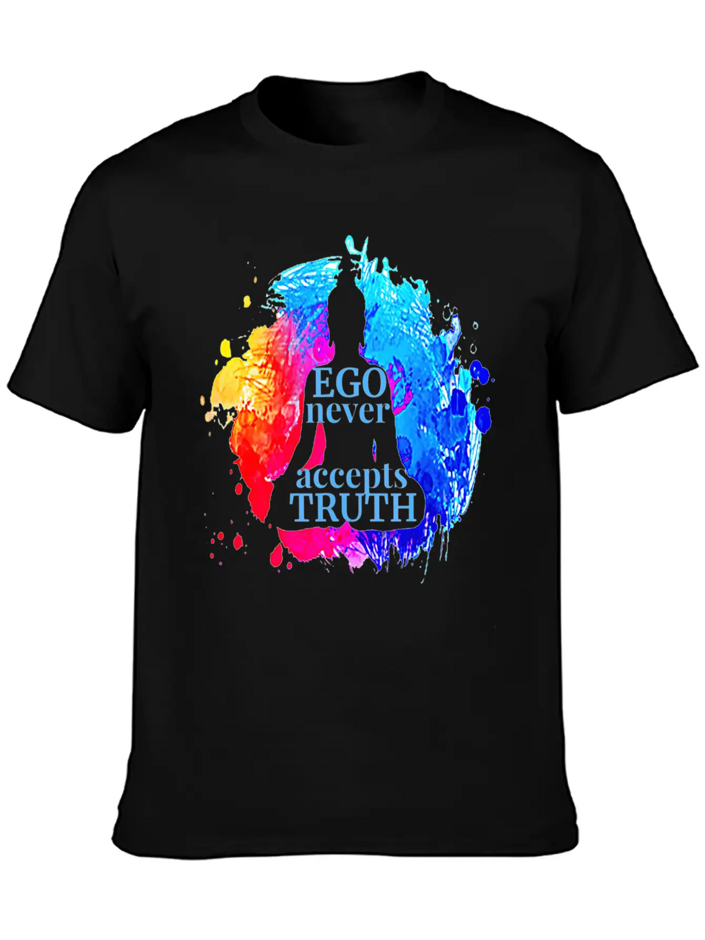 Ego Never Accepts Truth Buddhism Quote Yoga Gift T Unisex Casual T-Shirt – Clean Design For Daily Comfort