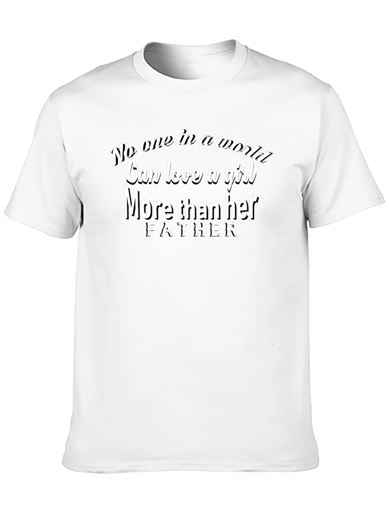Dads Love T-Shirt - No One Can Love a Girl More Than Her Father