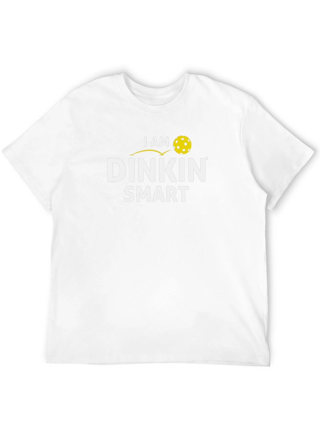 I Am Dinkin Smart T-Shirt - Pickleball Apparel
