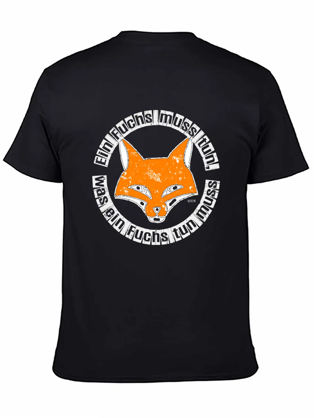 Ein Fuchs Muss Tun, Was Ein Fuchs Tun Muss ... Unisex Short Sleeve Soft Cotton T-Shirt – Casual Everyday Wear