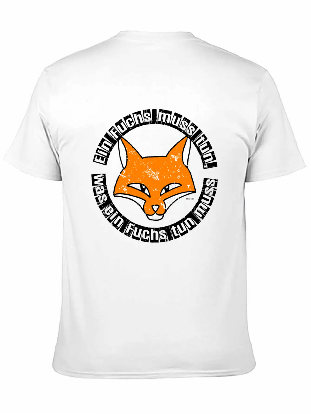Ein Fuchs Muss Tun, Was Ein Fuchs Tun Muss ... Unisex Short Sleeve Soft Cotton T-Shirt – Casual Everyday Wear