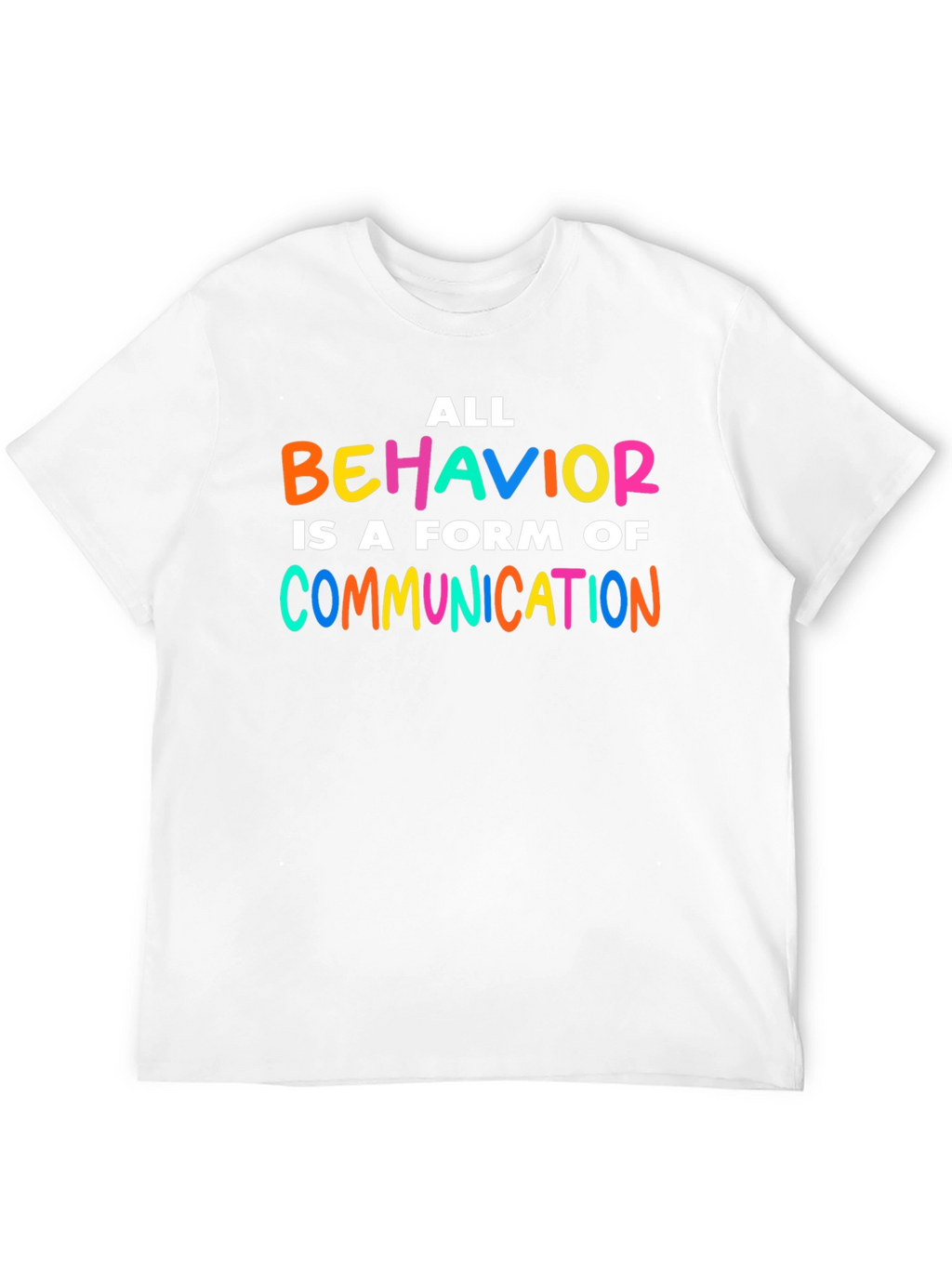 All Behavior is Communication T-Shirt