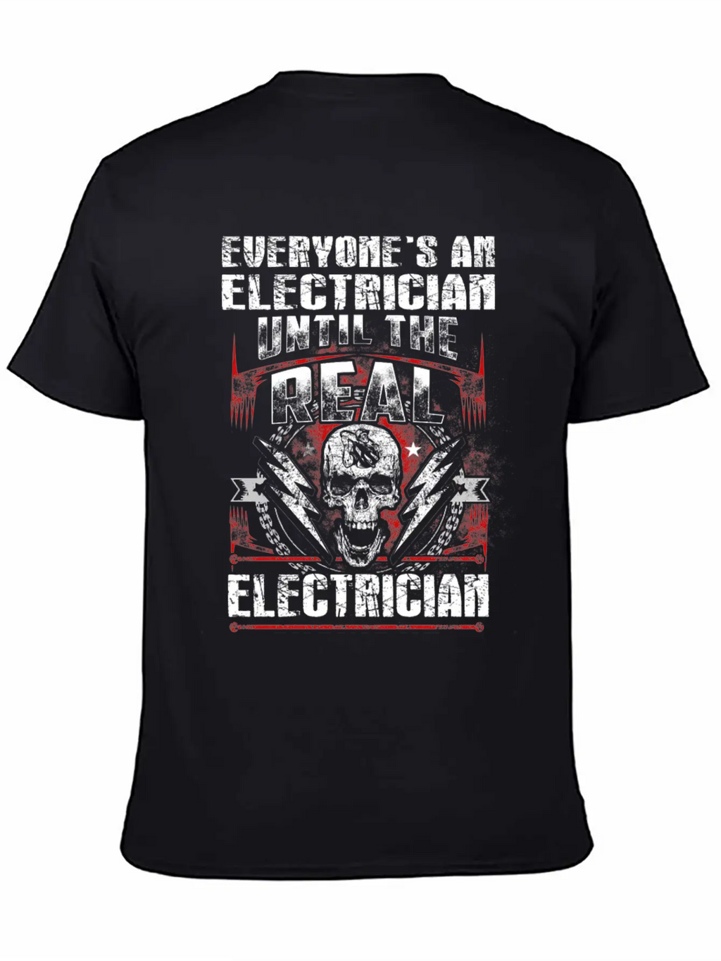 Electrician - Everyone's An Electrician Until The Unisex Casual T-Shirt – Clean Design For Daily Comfort
