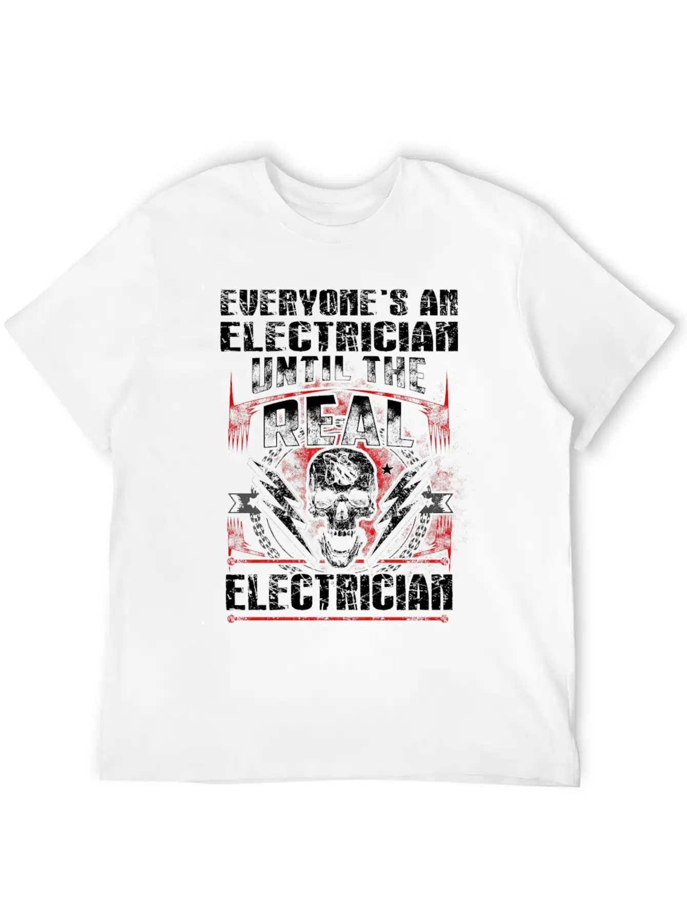 Electrician - Everyone's An Electrician Until The Unisex Casual T-Shirt – Clean Design For Daily Comfort