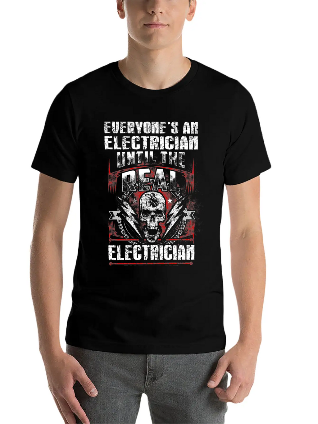 Electrician - Everyone's An Electrician Until The Unisex Casual T-Shirt – Clean Design For Daily Comfort