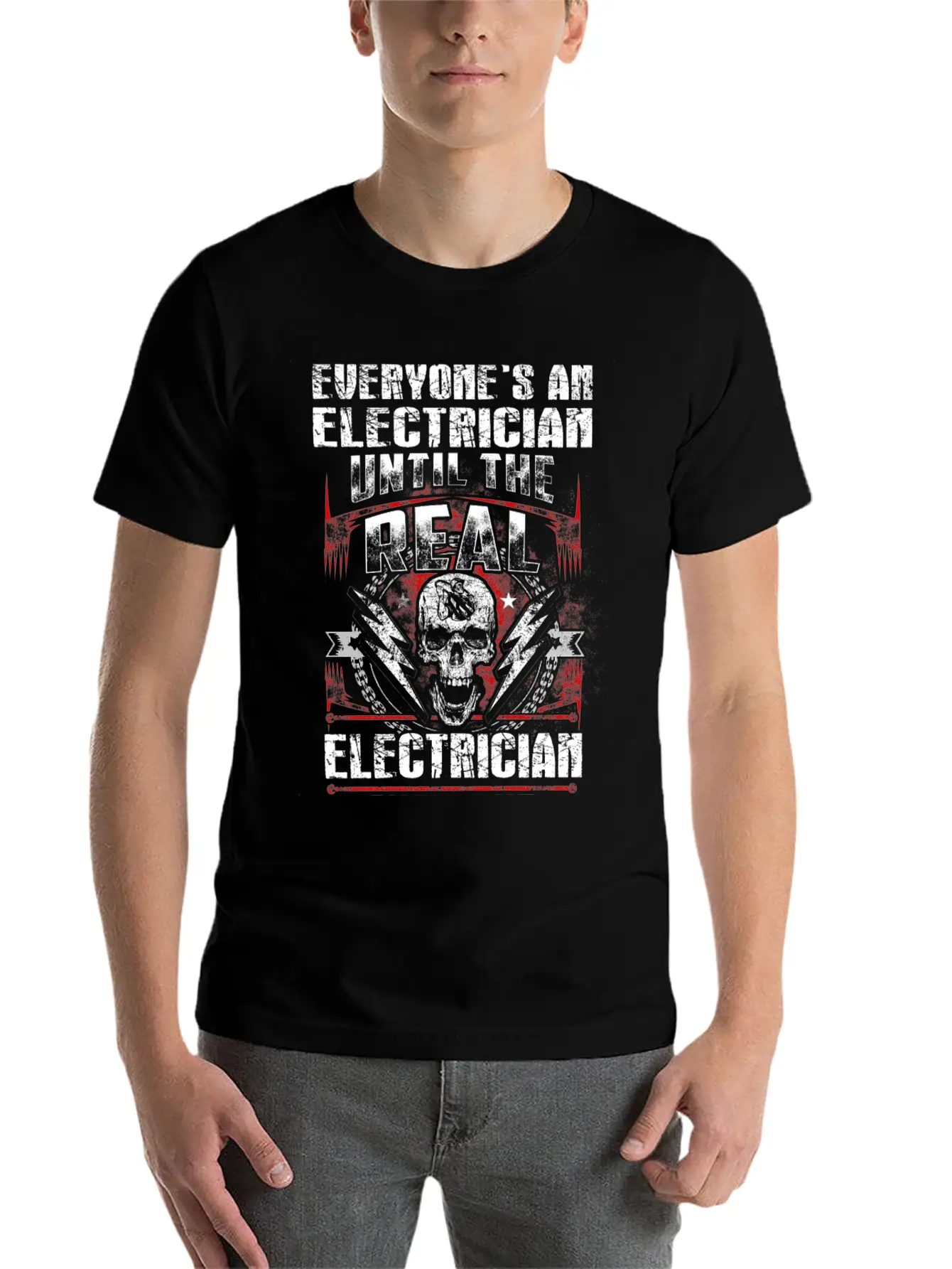 Electrician - Everyone's An Electrician Until The Unisex Casual T-Shirt – Clean Design For Daily Comfort