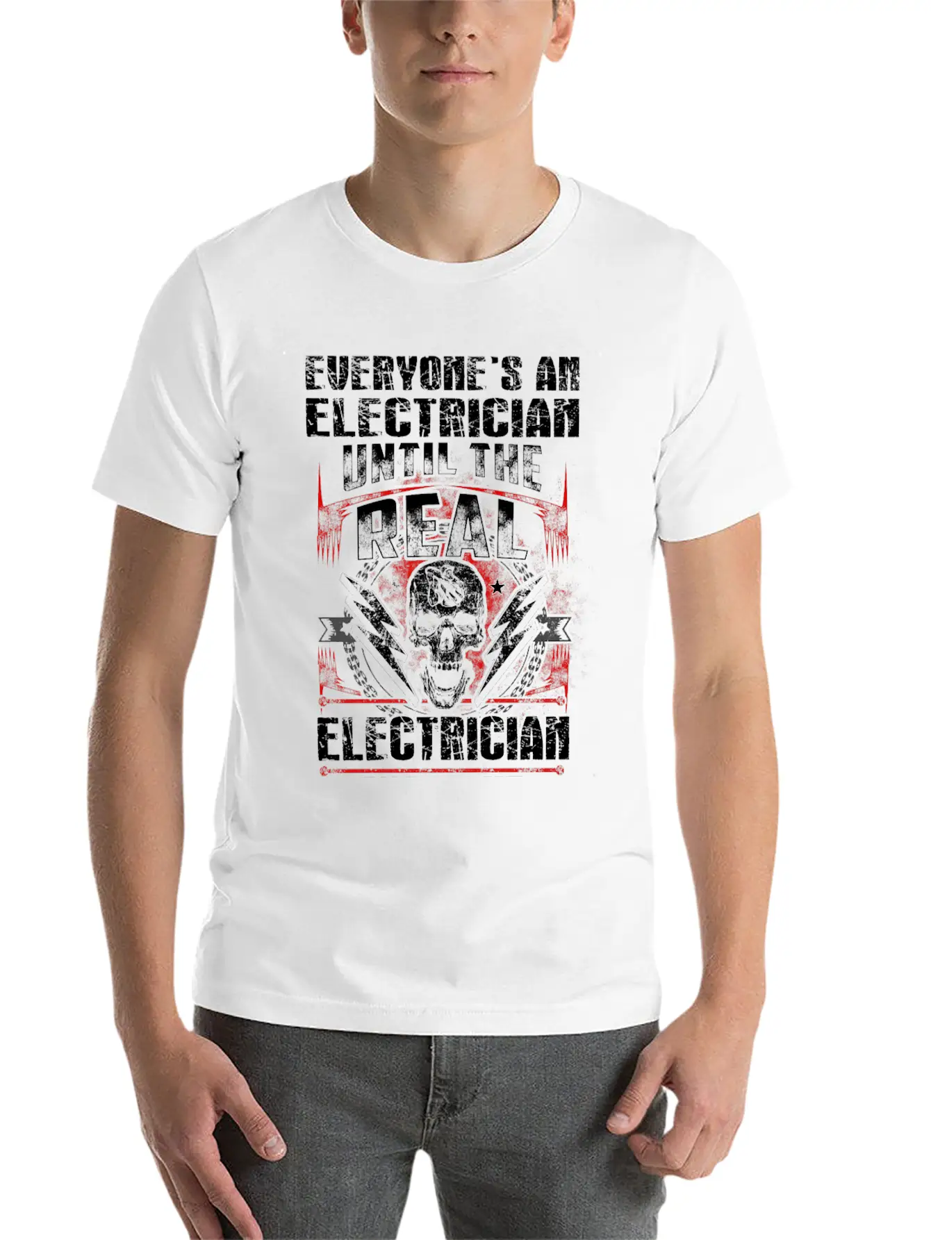 Electrician - Everyone's An Electrician Until The Unisex Casual T-Shirt – Clean Design For Daily Comfort