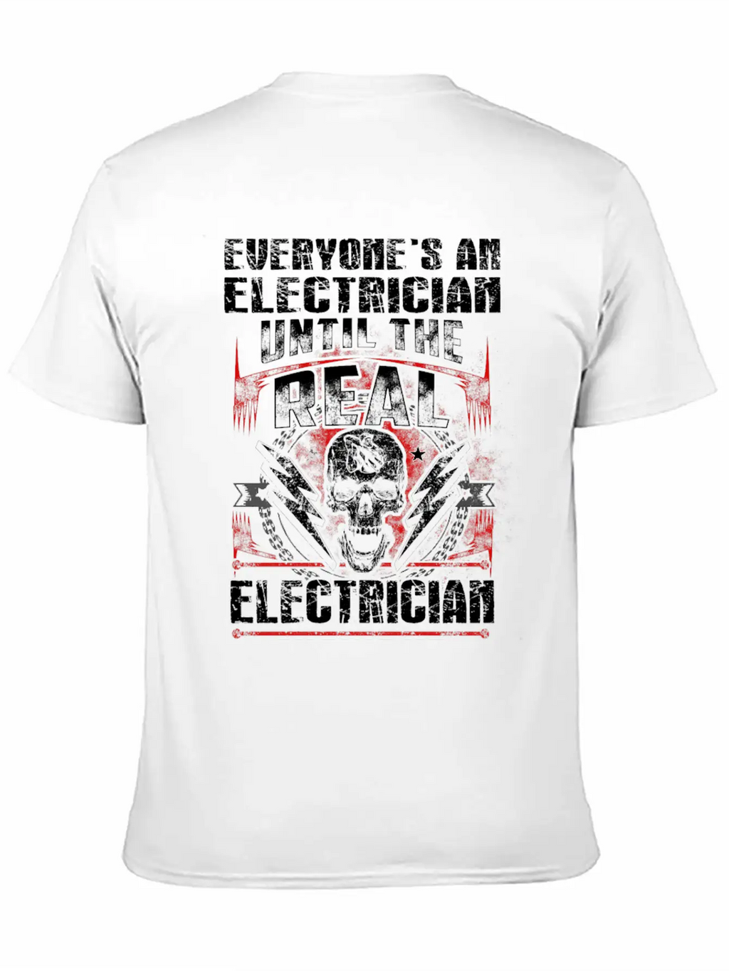 Electrician - Everyone's An Electrician Until The Unisex Casual T-Shirt – Clean Design For Daily Comfort