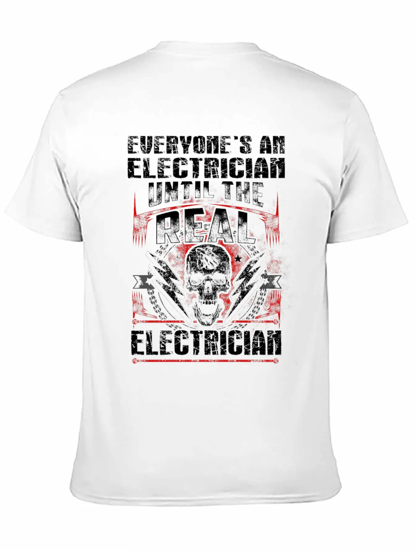 Electrician - Everyone's An Electrician Until The Unisex Casual T-Shirt – Clean Design For Daily Comfort