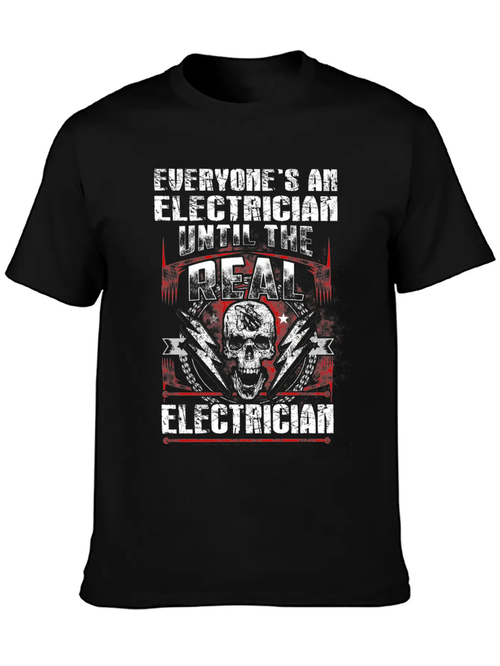 Electrician - Everyone's An Electrician Until The Unisex Casual T-Shirt – Clean Design For Daily Comfort