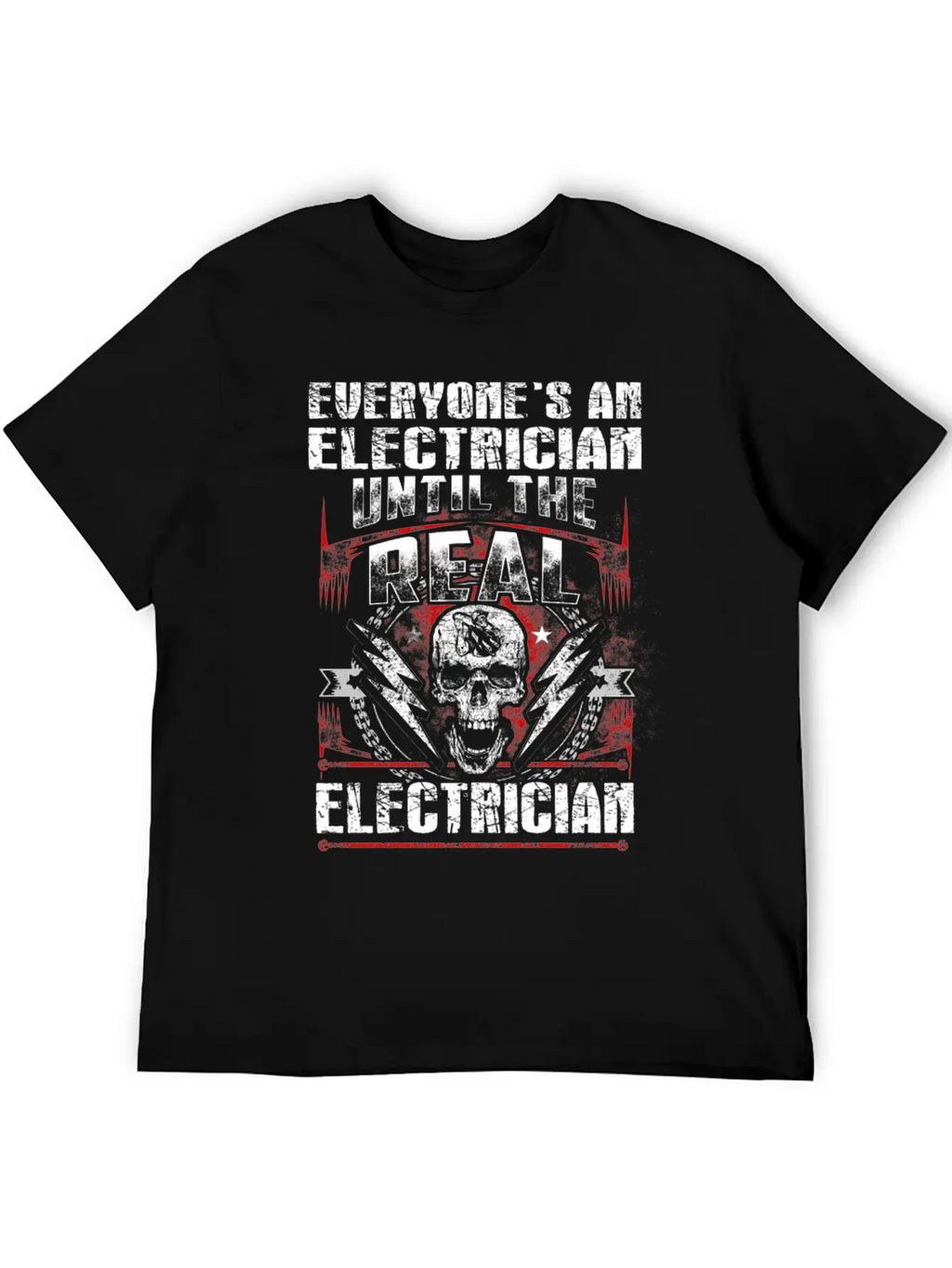 Electrician - Everyone's An Electrician Until The Unisex Casual T-Shirt – Clean Design For Daily Comfort