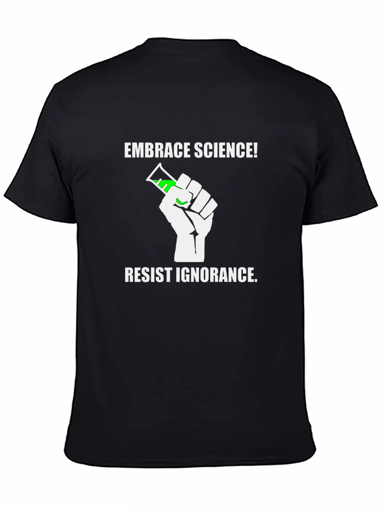 Embrace Science Resist Unisex Short Sleeve Soft Cotton T-Shirt – Casual Everyday Wear