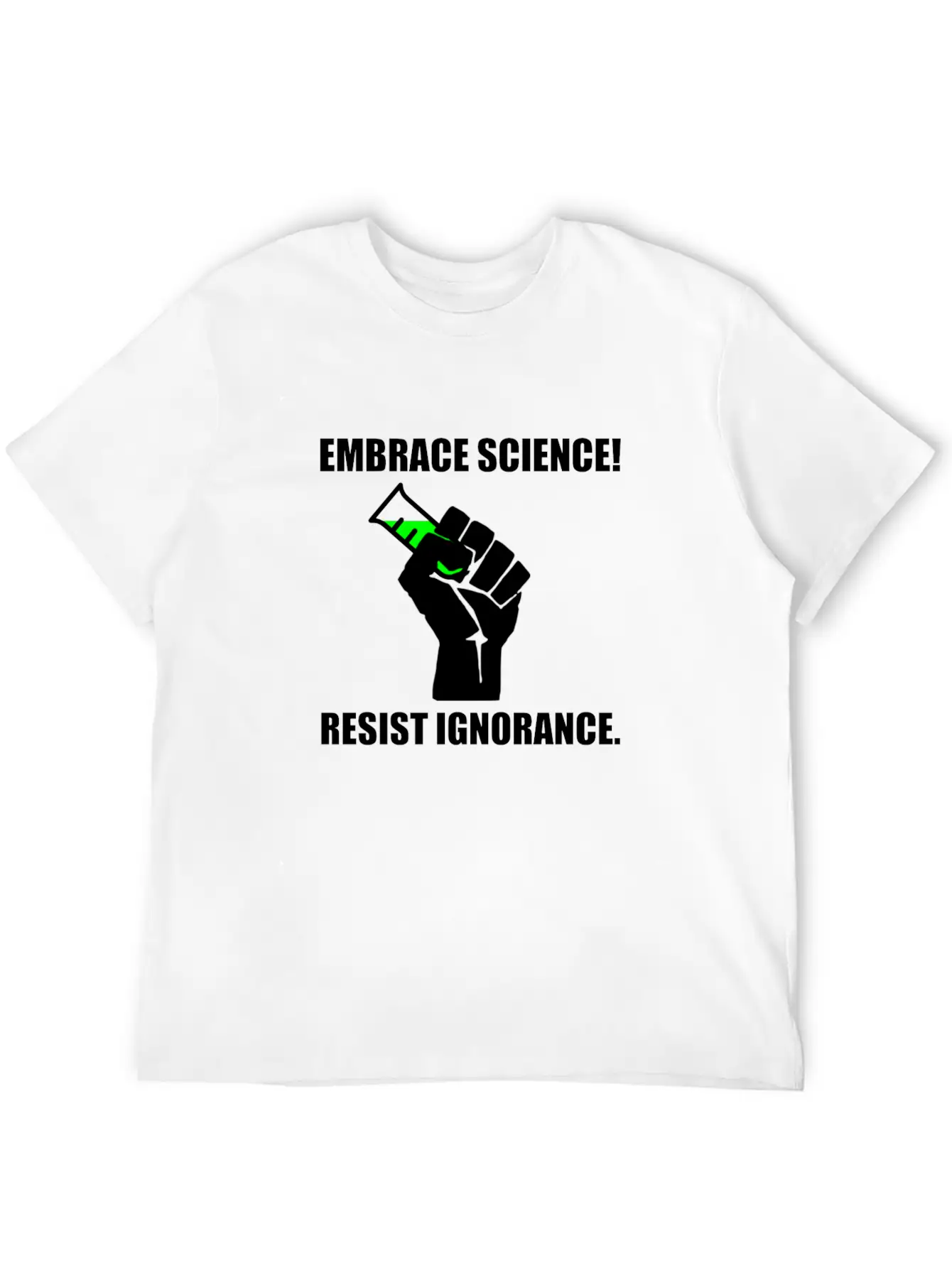 Embrace Science Resist Unisex Short Sleeve Soft Cotton T-Shirt – Casual Everyday Wear